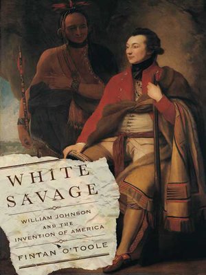 cover image of White Savage: William Johnson and the Invention of America